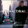Avenue Blue: Naked City - CD