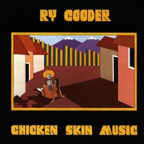 Ry Cooder: Chicken Skin Music - CD