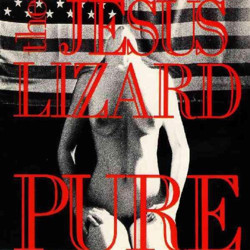 The Jesus Lizard: Pure [Remasterd] [Deluxe Edition] [Bonus Track] - VINYL