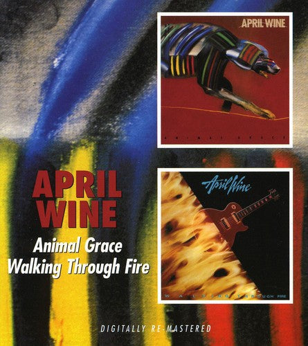 April Wine: Animal Grace / Walking Through Fire - CD