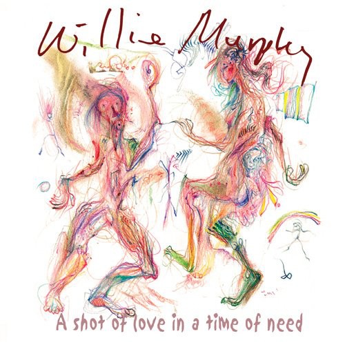 Willie Murphy: A Shot Of Love In A Time Of Need  ( CD )