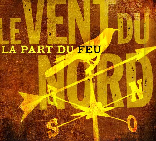 Le Vent du Nord: La Part Du Feu  ( CD )