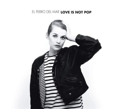 El Perro del Mar: Love Is Not Pop  ( CD )