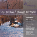 Philip Brunelle: Over the River & Through the Woods  ( CD )