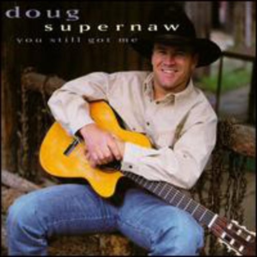 Doug Supernaw: You Still Got Me  ( CD )