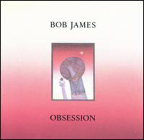 Bob James: Obsession - CD