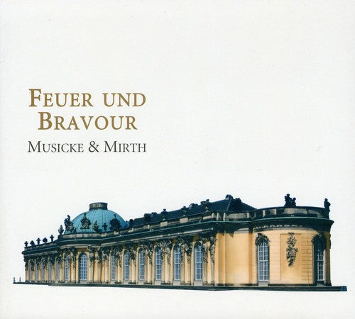 Musicke & Mirth: Feuer Und Bravour  ( CD )