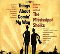 Various Artists: Mississippi Sheiks: Things About Comin My Way  ( CD )