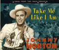 Johnny Horton: Take Me Like I Am-Gonna Shake This Shack Tonight  ( CD )