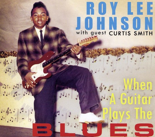 Roy Lee Johnson: When a Guitar Plays the Blues - CD