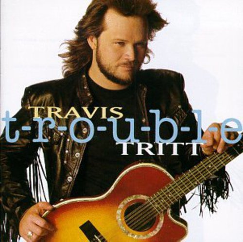 Travis Tritt: T-R-O-U-B-L-E  ( CD )