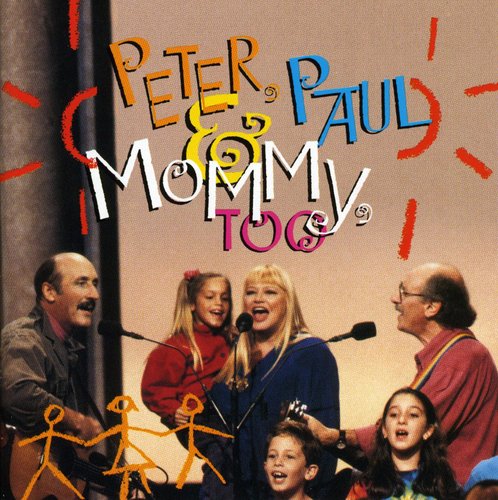 Peter, Paul and Mary: Peter Paul & Mommy Too  ( CD )