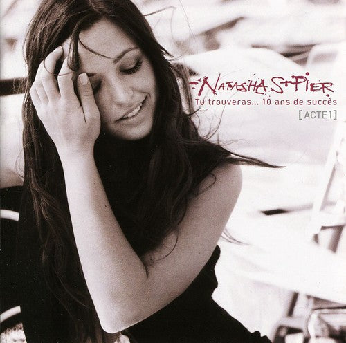 Natasha St-Pier: Tu Trouveras 10 Ans de Succes - CD