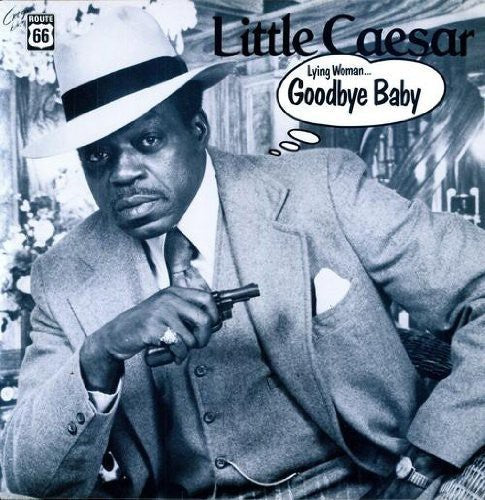 Little Caesar: Lying Woman/Goodbye Baby - Vinyl