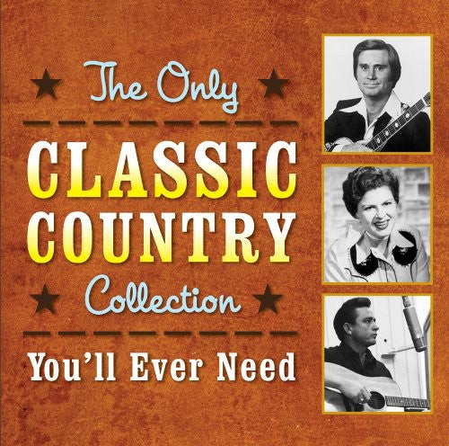 Various Artists: The Only Classic Country Collection You'll Ever Need  ( CD )