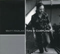 Matt Harlan: Tips and Compliments  ( CD )