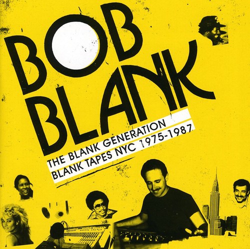 Bob Blank: The Blank Generation Blank Tapes Nyc 1975-1985  ( CD )