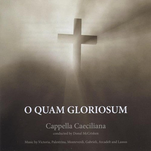 Cappella Caeciliana: O Quam Gloriosum  ( CD )