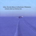Oliver Mally & Raphael Wressnig: Someone Stole My Christmas Tree  ( CD )