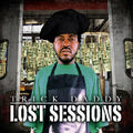 Trick Daddy: Lost Sessions  ( CD )