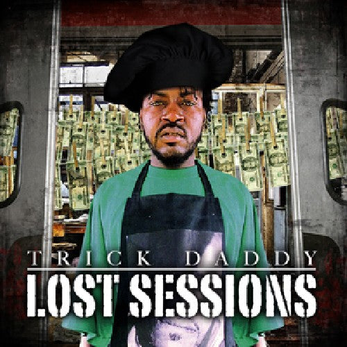 Trick Daddy: Lost Sessions  ( CD )