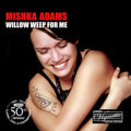 Mishka Adams: Willow Weep for Me - CD