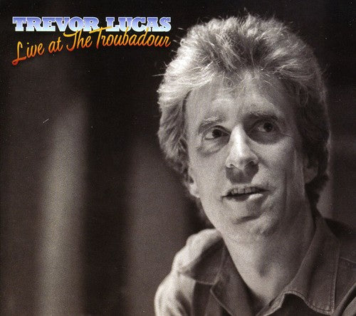 Trevor Lucas: Live at the Troubadour  ( CD )