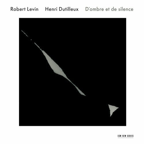 Robert Levin: Dutilleux: D'ombre Et de Silence  ( CD )