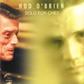 Hod O'Brien: Solo for Chet - CD