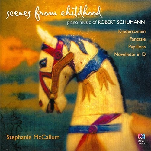 Stephanie McCallum: Scenes from Childhood: Piano Music of Robert Schumann  ( CD )