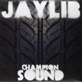 Jaylib: Champion Sound - Vinyl