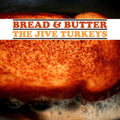 The Jive Turkeys: Bread & Butter - CD