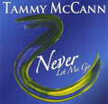 Tammy McCann: Never Let Me Go - CD