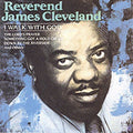 Rev. James Cleveland: I Walk with God  ( CD )