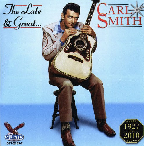 Carl Smith: Late & Great Carl Smith  ( CD )