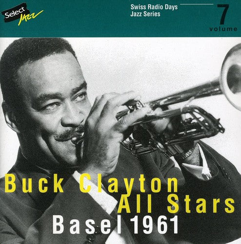 Buck Clayton All Stars: Swiss Radio Days Basel 1961, Vol. 7 - CD