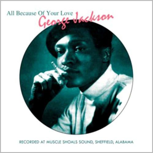 George Jackson: All Because of Your Love - CD