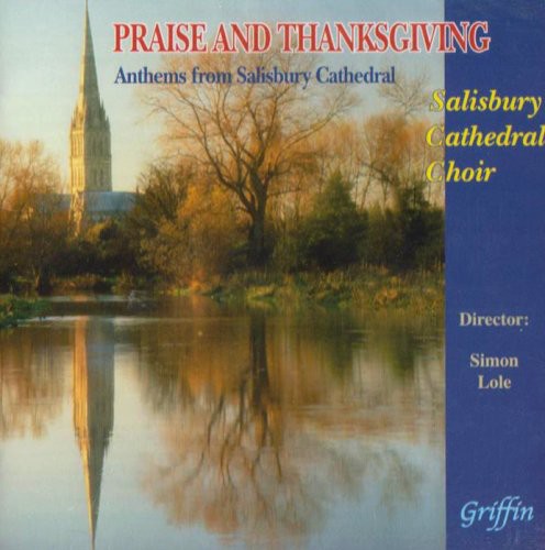 Simon Lole: Praise & Thanksgiving: Anthems from Salisbury Cathedral Choir  ( CD )