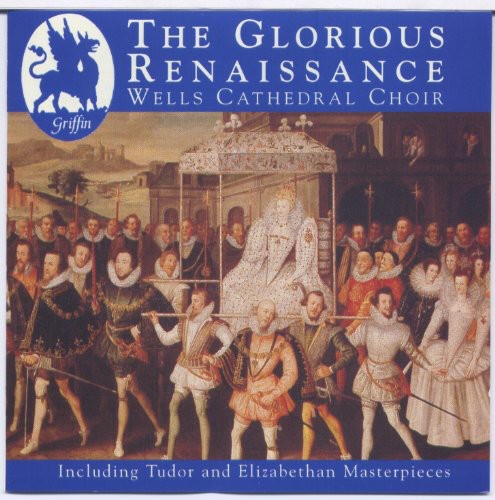 Wells Cathedral Choir: Glorious Renaissance  ( CD )