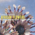 Geof Bradfield: African Flowers - CD
