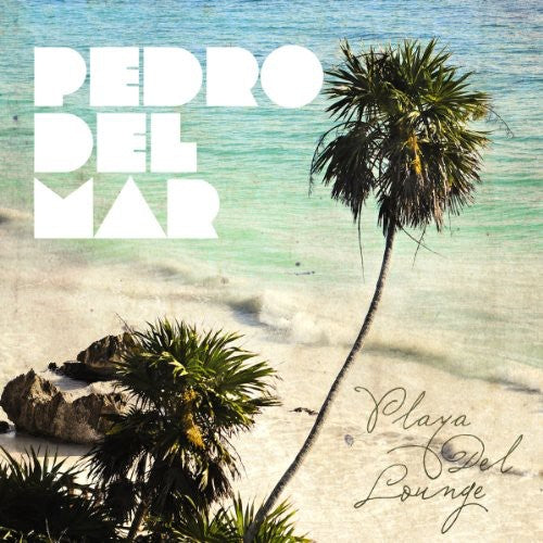 Pedro del Mar: Playa Del Lounge  ( CD )