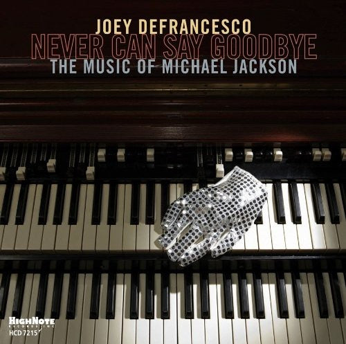 Joey DeFrancesco: Never Can Say Goodbye - CD