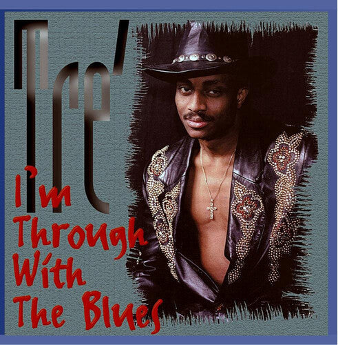Tre': Im Through with the Blues  ( CD )