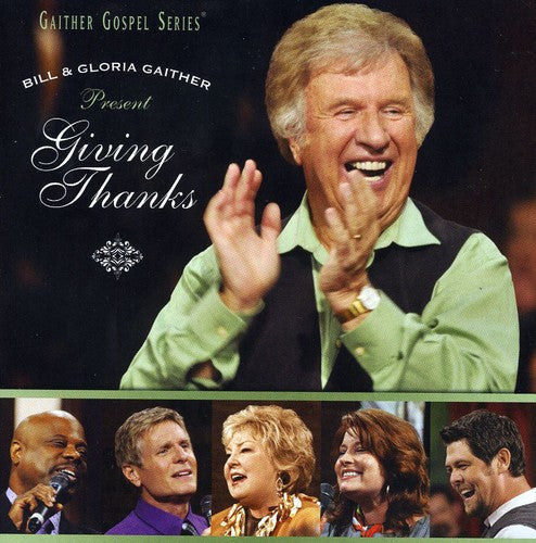 Bill & Gloria Gaither: Giving Thanks  ( CD )