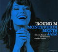 Roberta Mameli: Round M: Monteverdi Meets Jazz  ( CD )