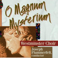 Westminster Choir: O'Magnum Mysterium  ( CD )