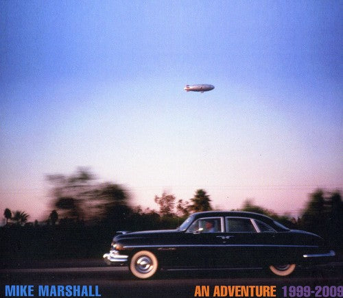 Mike Marshall: An Adventure 1999-2009  ( CD )