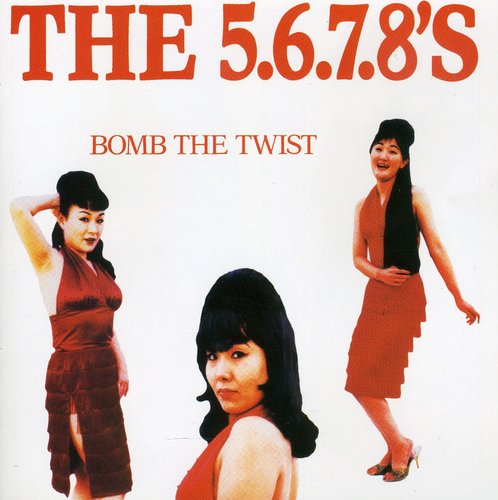 5.6.7.8's: Bomb the Twist  ( CD )