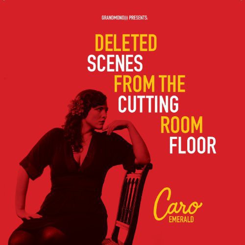 Caro Emerald: Deleted Scenes from the Cutting Room Floor - VINYL
