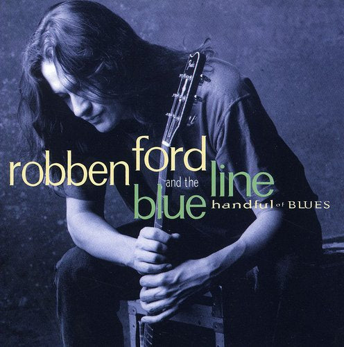 Robben Ford & Blue Line: Handful of Blues  ( CD )